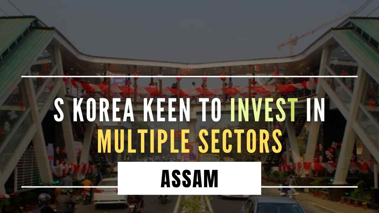 South-Korea-Keens-To-Invest-Across-Multiple-Sectors-Of-Assam
